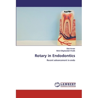 预订 Rotary in Endodontics:Recent advancement in endo: Recent advancement in endo 牙髓治疗中的旋转:内膜的*进展: 97862005