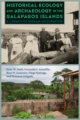 【预订】Historical Ecology and Archaeology in the Galapagos Islands: A Legacy of Human Occupation