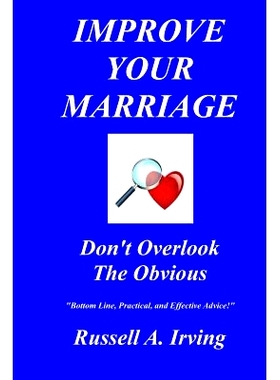 预订 Improve Your Marriage: Don’t Overlook The Obvious: 9781434838278
