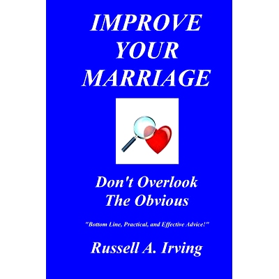 预订 Improve Your Marriage: Don’t Overlook The Obvious: 9781434838278