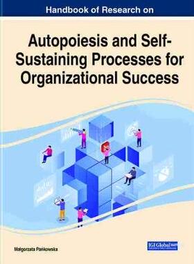 【预订】Handbook of Research on Autopoiesis and Self-Sustaining Processes for Organizational Success