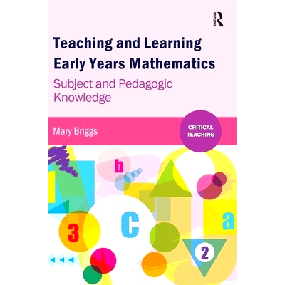 预订 Teaching and Learning Early Years Mathematics: Subject and Pedagogic Knowledge 早期数学的教与学：学科与教学知识: 97