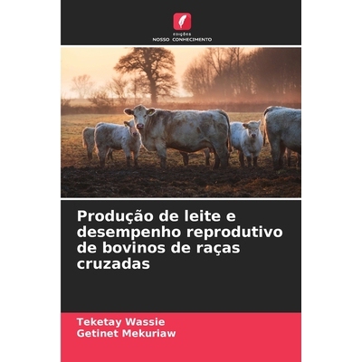预订 Produção de leite e desempenho reprodutivo de bovinos de raças cruzadas 9786209569753