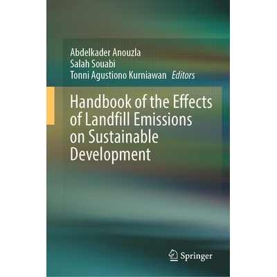 预订 Handbook of the Effects of Landfill Emissions on Sustainable Development 垃圾填埋场排放对可持续发展的影响手册 97830
