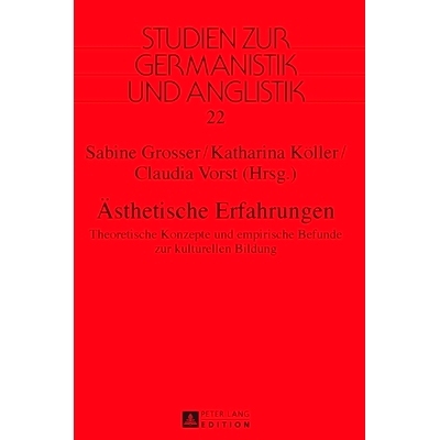 预订 Ästhetische Erfahrungen: Theoretische Konzepte und empirische Befunde zur kulturellen Bildung: 9783631673294