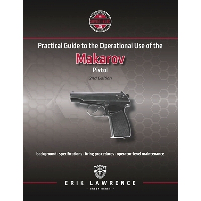 预订 Practical Guide to the Operational Use of the Makarov Pistol: 9781941998007