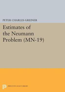 【预订】Estimates of the Neumann Problem. (MN-19), Volume 19