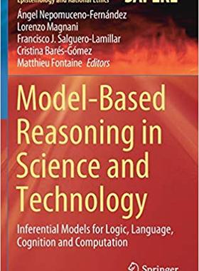 【预售】Model-Based Reasoning in Science and Technology: Inferential Models for Logic, Language, Cognition and Com...