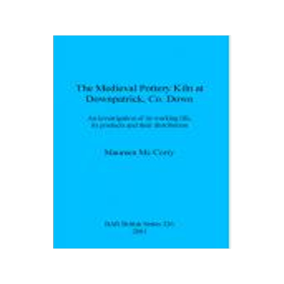 [预订]The Medieval Pottery Kiln at Downpatrick Co. Down 9781841711911