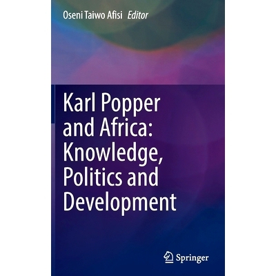 预订 Karl Popper and Africa: Knowledge, Politics and Development 卡尔波·普尔与非洲：知识、政治与发展: 9783030742133