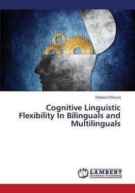[预订]Cognitive Linguistic Flexibility In Bilinguals and Multilinguals 9783659686603