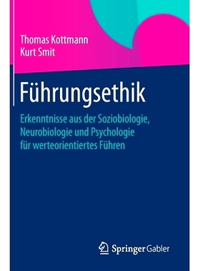 预订 Führungsethik: Erkenntnisse aus der Soziobiologie, Neurobiologie und Psychologie für werteorientiertes Führen 领