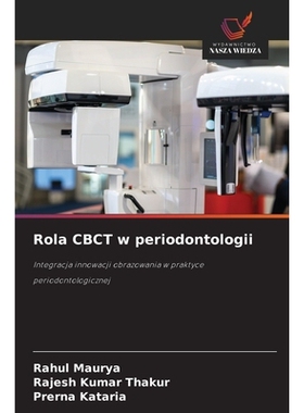 预订 Rola CBCT w periodontologii: Integracja innowacji obrazowania w praktyce periodontologicznej. DE: 9786209210358