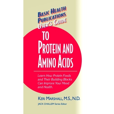 预订 User’s Guide to Protein and Amino Acids: Learn How Protein Foods and Their Building Blocks Can Improve Your Mood a