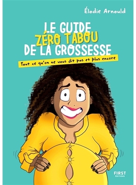 预订 Le guide zéro tabou de la grossesse : tout ce qu’on ne vous dit pas et plus encore 怀孕零禁忌指南：我们没有告诉您