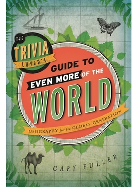 预订 The Trivia Lover’s Guide to Even More of the World: Geography for the Global Generation 大千世界琐事爱好者指南：全