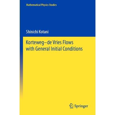 预订 Korteweg-de Vries Flows with General Initial Conditions 具有一般初始条件的科特韦格 - 德弗里斯流: 9789819997404