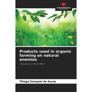 预订 Products used in organic farming on natural enemies: Evaluation of lethal effect. DE 有机农业产品对天敌的影响：致死
