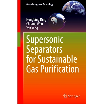 预订 Supersonic Separators for Sustainable Gas Purification 用于可持续气体净化的超声分离器: 9783031852121