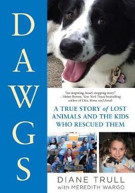 【预订】Dawgs: A True Story of Lost Animals and the Kids Who Rescued Them