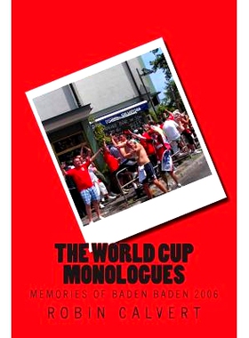预订 The World Cup Monologues: Memories of Baden Baden 2006: 9781514274255