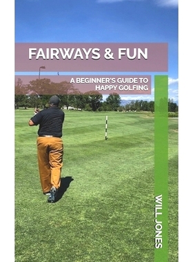 预订 Fairways & Fun: A Beginner’s Guide to Happy Golfing: 9798332102714