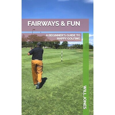 预订 Fairways & Fun: A Beginner’s Guide to Happy Golfing: 9798332102714