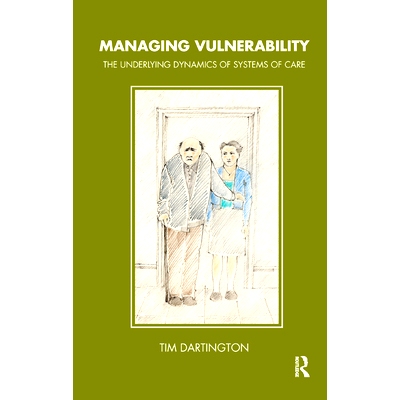 预订 Managing Vulnerability: The Underlying Dynamics of Systems of Care: 9780367325497