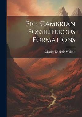 [预订]Pre-cambrian Fossiliferous Formations 9781021299024