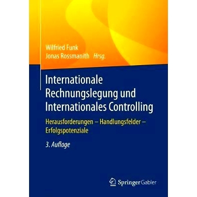 预订 Internationale Rechnungslegung und Internationales Controlling: Herausforderungen - Handlungsfelder - Erfolgspotenz