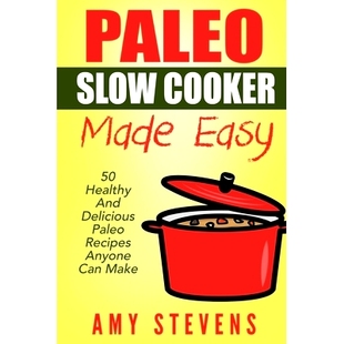 Anyone Slow Easy Made 预订 Healthy That Can Recipes Cooker Delicious And 9781511531184 Make Paleo