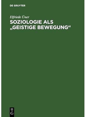 预订 Soziologie als geistige Bewegung: Hans Freyers System der Soziologie und die Leipziger Schule: 9783050039961