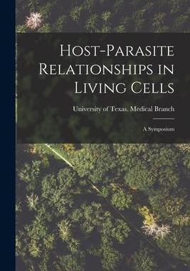 [预订]Host-parasite Relationships in Living Cells; a Symposium 9781014349996