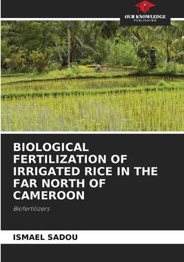 [预订]Biological Fertilization of Irrigated Rice in the Far North of Cameroon 9786205761595