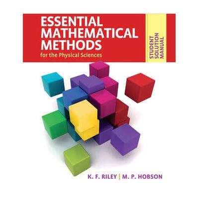 Student Solution Manual for Essential Mathematical Methods for the Physical Sciences物理学核心数学方法学生解答手册: 978