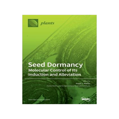 [预订]Seed Dormancy: Molecular Control of Its Induction and Alleviation 9783039436538