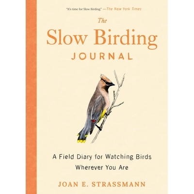 预订 The Slow Birding Journal: A Field Diary for Watching Birds Wherever You Are: 9780593717042