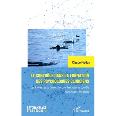 预订 Le contrôle dans la formation des psychologues cliniciens : les émergences de l’inconscient dans la situation de