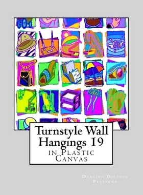 预订 Turnstyle Wall Hangings 19: in Plastic Canvas: 9781985587793