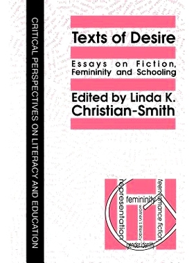 预订 Texts Of Desire: Essays Of Fiction, Femininity And Schooling: 9780750700047