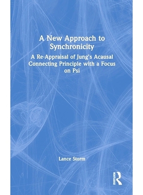预订 A New Approach to Synchronicity: A Re-Appraisal of Jung’s Acausal Connecting Principle with a Focus on Psi: 978103