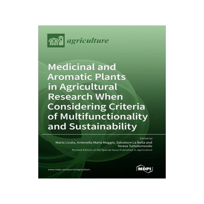 [预订]Medicinal and Aromatic Plants in Agricultural Research When Considering Criteria of Multifunctionali 9783036540139