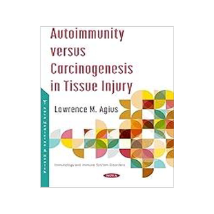 [预订]Autoimmunity versus Carcinogenesis in Tissue Injury 9781536196108