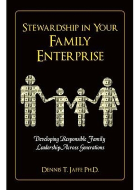 预订 Stewardship In Your Family Enterprise: Developing Responsible Family Leadership Across Generations: 9780692295649
