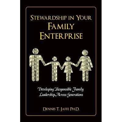 预订 Stewardship In Your Family Enterprise: Developing Responsible Family Leadership Across Generations: 9780692295649