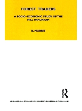 预订 Forest Traders: A Socio-Economic Study of the Hill Pandaram 森林商人：潘达拉姆山的社会经济研究: 9780367716486