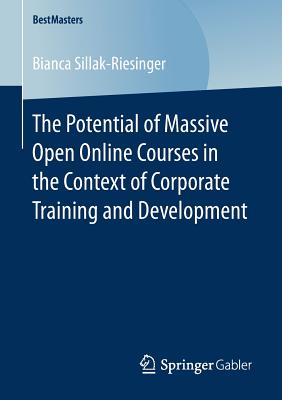 【预订】The Potential of Massive Open Online Courses in the Context of Corporate Training and Development