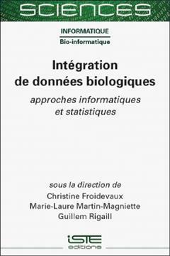 [预订]Intégration de données biologiques : approches informatiques et statistiques 9781789480306