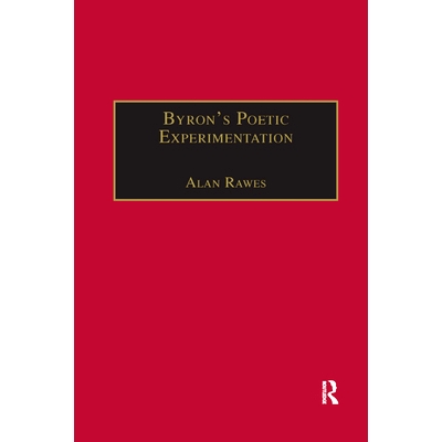 预订 Byron’s Poetic Experimentation: Childe Harold, the Tales and the Quest for Comedy: 9780367887711