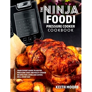 预订 Expert Cook Guide Pressure Cookbook for Multi Recipes Foodi Cooker Your Fry Air and Ninja The